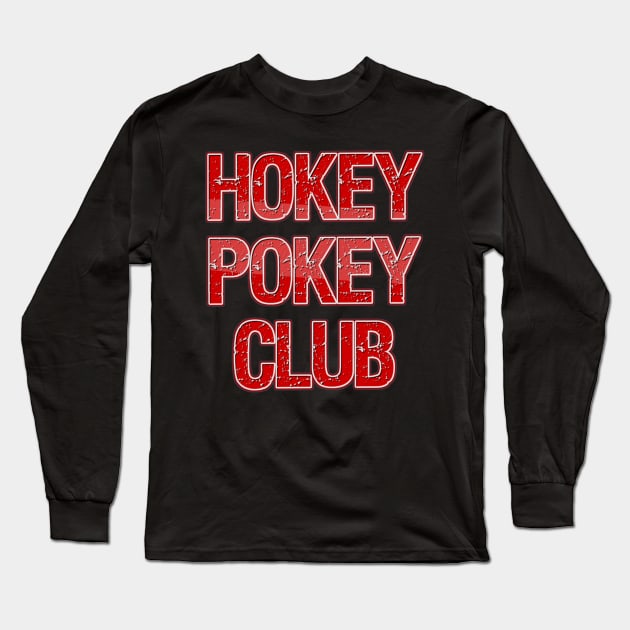 Hokey Pokey Club Long Sleeve T-Shirt by paastreaming